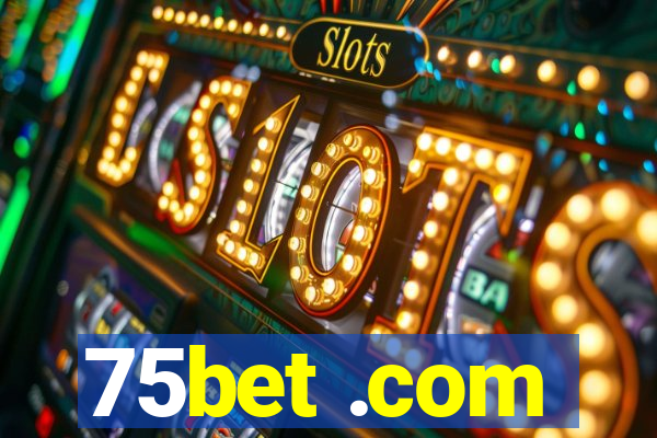 75bet .com